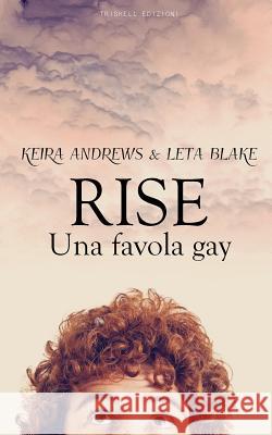 Rise - Una favola gay Blake, Leta 9788893122580 Triskell Edizioni