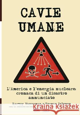 Cavie Umane: L'America e l'energia nucleare: Cronaca di un disastro annunciato VV, Aa 9788893270724 Soldiershop