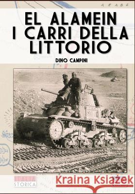 El Alamein, i carri della Littorio Dino Campini 9788893272537 Soldiershop