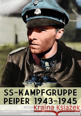 SS-kampfgruppe Peiper 1943-1945 Afiero, Massimiliano 9788893274333 Soldiershop