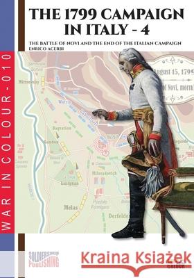 The 1799 campaign in Italy - Vol. 4: The battle of Novi and the end of the Italian campaign Enrico Acerbi 9788893274845 Luca Cristini Editore (Soldiershop)