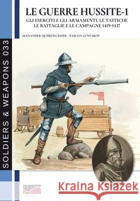 Le guerre Hussite - Vol. 1 Alexander Querengässer, Sascha Lunyakov 9788893275606 Soldiershop