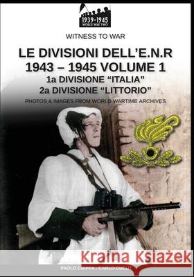 Le divisioni dell'E.N.R. 1943-1945 - Vol. 1 Paolo Crippa Carlo Cucut 9788893275804 Soldiershop