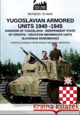 Yugoslavian armored units 1940-1945 Paolo Crippa Luigi Manes 9788893275958 Soldiershop