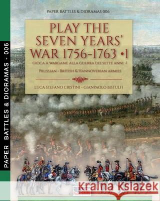 Play the Seven Years' War 1756-1763 - Vol. 1 Luca Stefano Cristini 9788893276047
