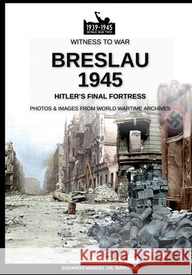 Breslau 1945: Hitler's final fortress Gil Mart 9788893276238 Soldiershop