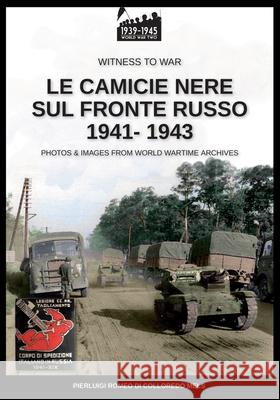 Le camicie nere sul fronte russo 1941-1943 Pierluigi Rome 9788893276436 Soldiershop