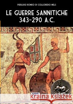 Le guerre Sannitiche 343-290 a.C. Pierluigi Rome 9788893276498 Soldiershop