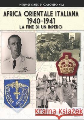 Africa Orientale Italiana 1940-1941 Pierluigi Rome 9788893277396 Luca Cristini Editore (Soldiershop)