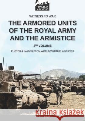 The armored units of the Royal Army and the Armistice - Vol. 2 Paolo Crippa 9788893277563 Luca Cristini Editore (Soldiershop)