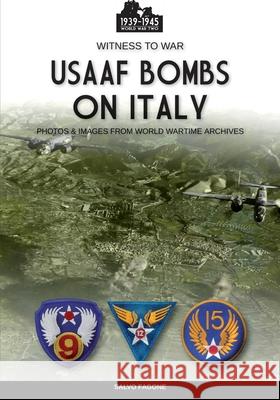 USAAF bombs on Italy Salvo Fagone 9788893278089 Luca Cristini Editore (Soldiershop)