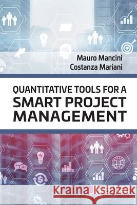 Quantitative tools for a Smart Project Management Mauro Mancini Costanza Mariani 9788893852555 Societa Editrice Esculapio