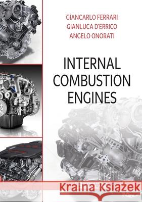 Internal Combustion Engines Giancarlo Ferrari, Gianluca D'Errico, Angelo Onorati 9788893853064 Societa Editrice Esculapio