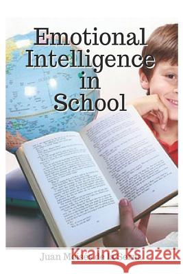 Emotional Intelligence In School Juan Moisés de la Serna, Susana Hyder 9788893981040