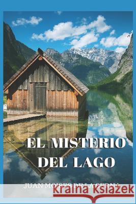 El Misterio Del Lago Juan Moisés de la Serna 9788893982733