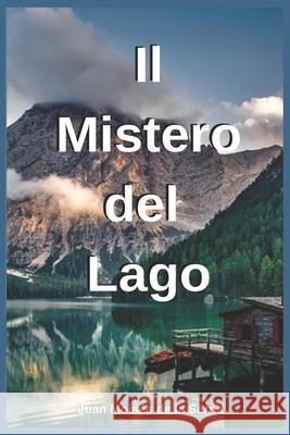 Il Mistero del Lago Juan Moisés de la Serna, Valeria Bragante 9788893984256 Tektime