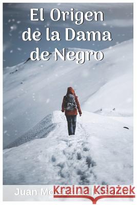 El Origen De La Dama De Negro Juan Moisés de la Serna 9788893985710 Tektime