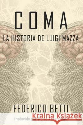 Coma: La Historia de Luigi Mazza Federico Betti, María Acosta 9788893988162