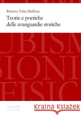 Teorie e poetiche delle avanguardie storiche Roberto Tobia Maffione 9788894059335