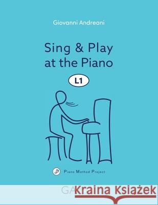 Sing and Play at the Piano L1 Giovanni Andreani 9788894112290 Ga