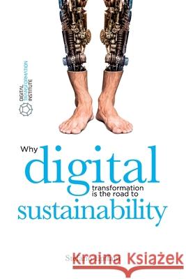 Digital Sustainability: Why digital transformation is the road to sustainability Stefano Epifani, Debora Bartolini 9788894484151