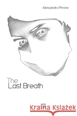 The last breath Alessandro Pirrone 9788894636505