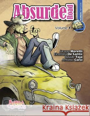 Absurde Road: Kunda Cartoon volume 1 Jacopo Moretti Jajo Eleonora de Santis Mako Davide Toja 9788894748147