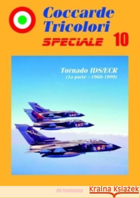 Coccarde Tricolori Speciale: Tornado Ids/Ecr Niccoli Riccardo 9788895011219 RN Publishing