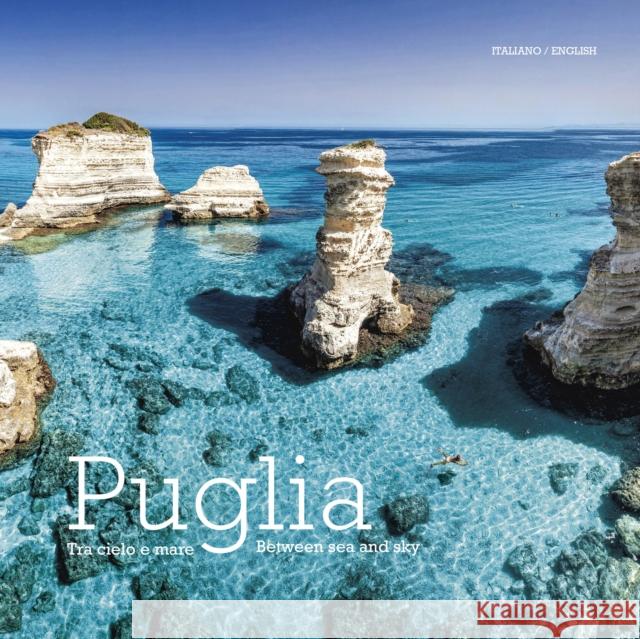 Puglia: Tra Cielo e Mare - Puglia. Between Land and Sea William Dello Russo 9788895218205 SIME Books