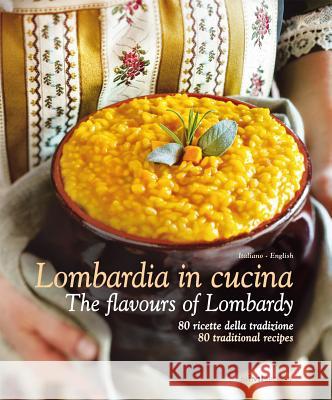 Lombardia in Cucina: The Flavours of Lombardy  9788895218908 Sime Books