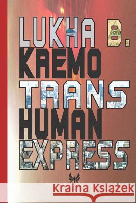 Trans-Human Express Lukha B. Kremo 9788895414850 Kipple