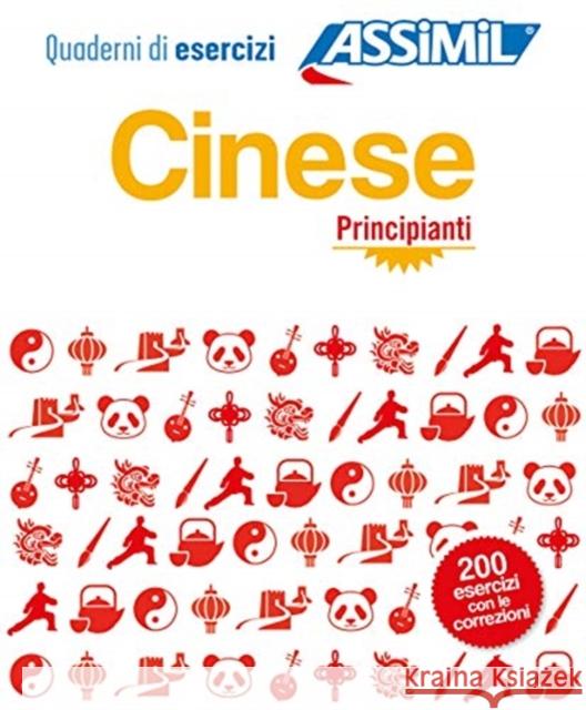 Cinese Principianti: Cahier d'exercices de chinois pour Italiens débutants Helene Arthus, Assimil, Laura Rossi Brunori 9788896715611