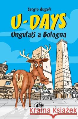 U-days. Ungulati a Bologna Sergio Angeli 9788897589686