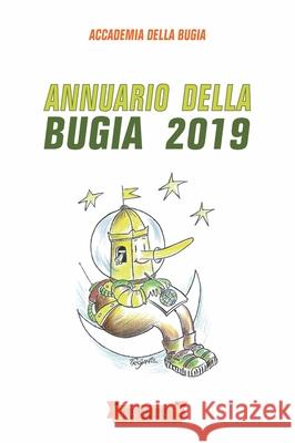 Annuario della bugia 2019 Accademia Dell 9788897589945 Festina Lente Edizioni