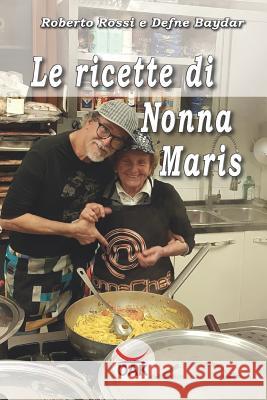 Le Ricette Di Nonna Maris Defne Baydar Ariel Art Roberto Rossi 9788898113682