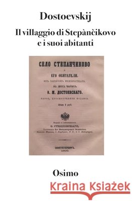Il villaggio di Stepànčikovo e i suoi abitanti: Romanzo breve Fëdor Michàjlovič Dostoevskij, Bruno Osimo, PH D 9788898467808 Bruno Osimo