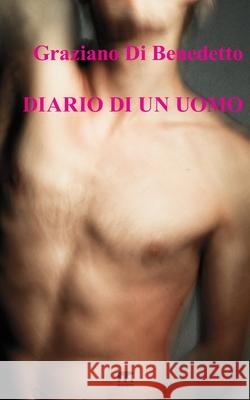 Diario di un uomo Di Benedetto, Graziano 9788898470822