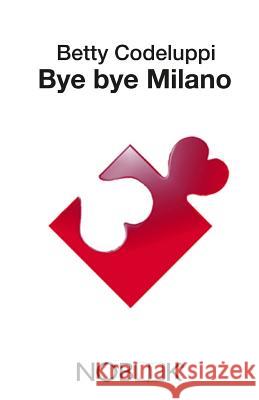 Bye bye Milano Study, Nobook 9788898591077 Nobook