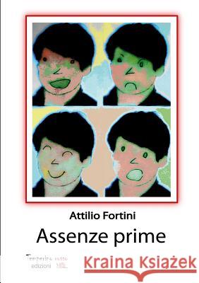 Assenze prime Fortini, Attilio 9788898894093 Temperino Rosso Edizioni