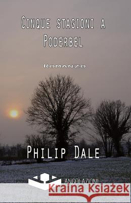 Cinque stagioni a Poderbel Dale, Philip 9788898993086 98993