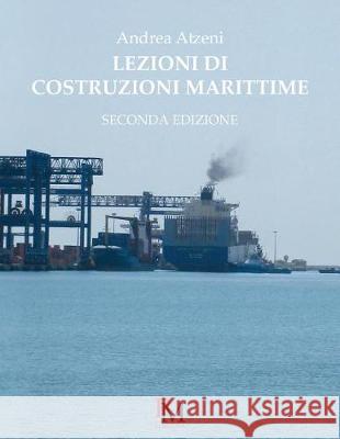 Lezioni di costruzioni marittime Atzeni, Andrea 9788899565077