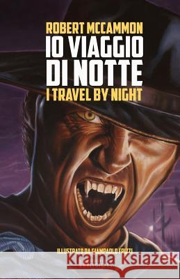 IO Viaggio Di Notte: (i Travel by Night) Robert McCammon Giampaolo Frizzi 9788899569150 Independent Legions Publishing