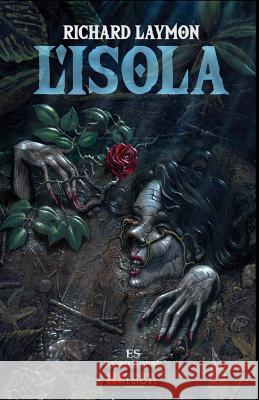 L'Isola Richard Laymon Alessandro Manzetti 9788899569228 Independent Legions Publishing