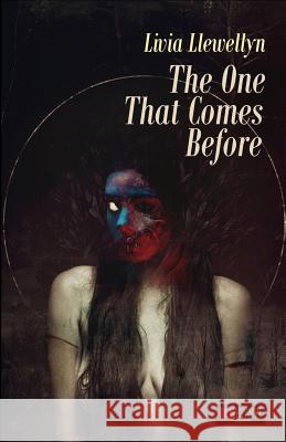 The One That Comes Before Livia Llewellyn 9788899569488