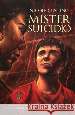 Mister Suicidio Nicole Cushing 9788899569532 Independent Legions Publishing