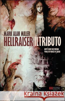 Hellraiser: Il Tributo Mark Alan Miller Clive Barker 9788899569884 Independent Legions Publishing