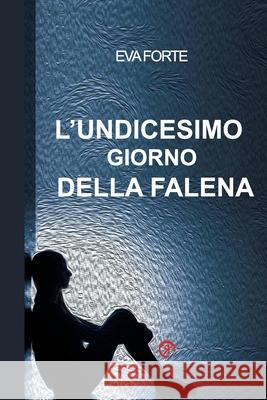 L'undicesimo giorno della falena Eva Forte 9788899651336