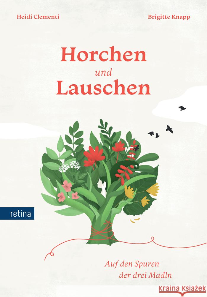 Horchen und Lauschen. Auf den Spuren der drei Madln Clementi, Heidi, Knapp, Brigitte 9788899834357
