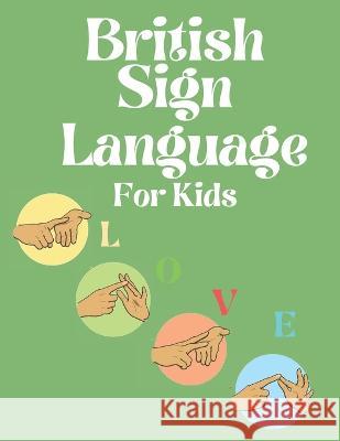 British Sign Language for Kids Cristie Publishing   9788910794578 Cristina Dovan