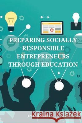 Preparing socially responsible entrepreneurs through education. Ronald J 9788911840304 Ronald J. Beasley